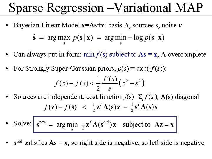 Sparse Regression –Variational MAP • Bayesian Linear Model x=As+v: basis A, sources s, noise Sparse Regression –Variational MAP • Bayesian Linear Model x=As+v: basis A, sources s, noise