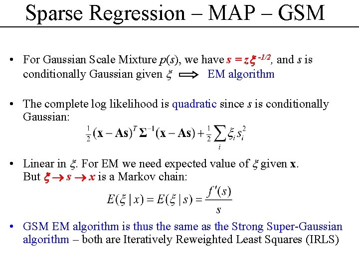 Sparse Regression – MAP – GSM • For Gaussian Scale Mixture p(s), we have