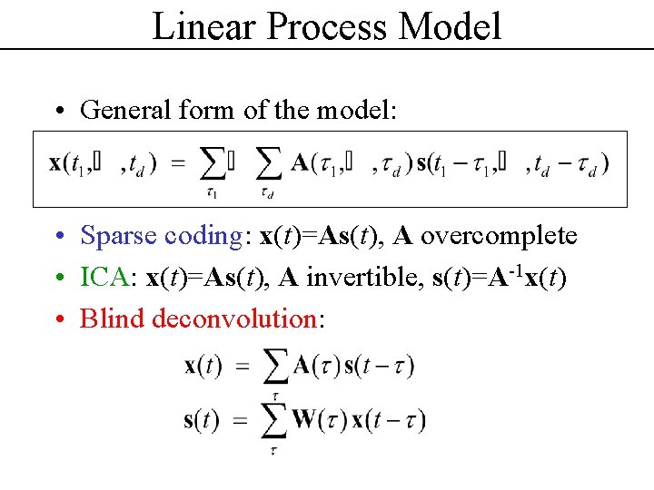 Linear Process Model • General form of the model: • Sparse coding: x(t)=As(t), A