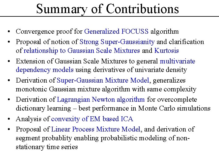 Summary of Contributions • Convergence proof for Generalized FOCUSS algorithm • Proposal of notion