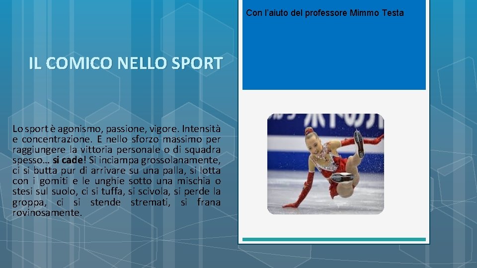 Con l’aiuto del professore Mimmo Testa IL COMICO NELLO SPORT Lo sport è agonismo, Con l’aiuto del professore Mimmo Testa IL COMICO NELLO SPORT Lo sport è agonismo,