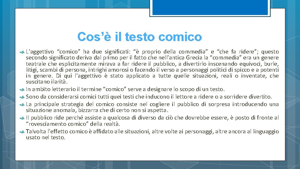 Cos’è il testo comico L’aggettivo “comico” ha due significati: “è proprio della commedia” e Cos’è il testo comico L’aggettivo “comico” ha due significati: “è proprio della commedia” e