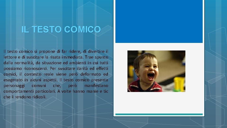 IL TESTO COMICO Il testo comico si propone di far ridere, di divertire il IL TESTO COMICO Il testo comico si propone di far ridere, di divertire il
