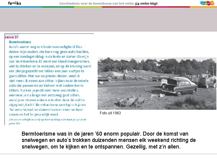 Foto uit 1963 Bermtoerisme was in de jaren ’ 60 enorm populair. Door de