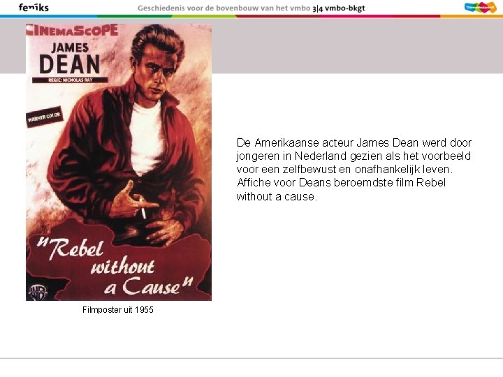 De Amerikaanse acteur James Dean werd door jongeren in Nederland gezien als het voorbeeld