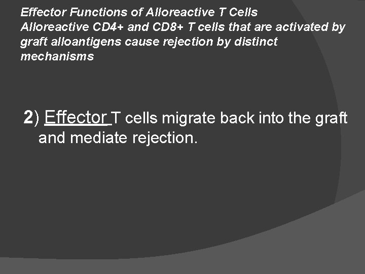 Effector Functions of Alloreactive T Cells Alloreactive CD 4+ and CD 8+ T cells