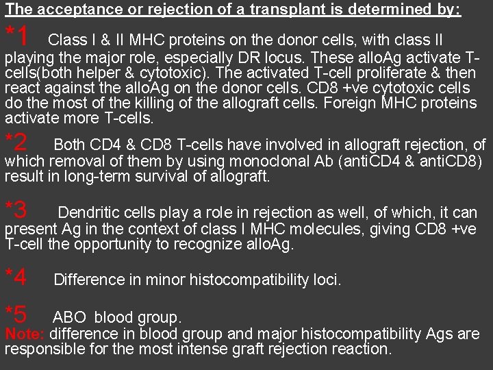 The acceptance or rejection of a transplant is determined by: *1 Class I &