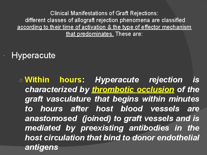 Clinical Manifestations of Graft Rejections: different classes of allograft rejection phenomena are classified according