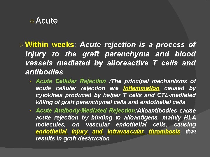 ○ Acute ○ Within weeks: Acute rejection is a process of injury to the