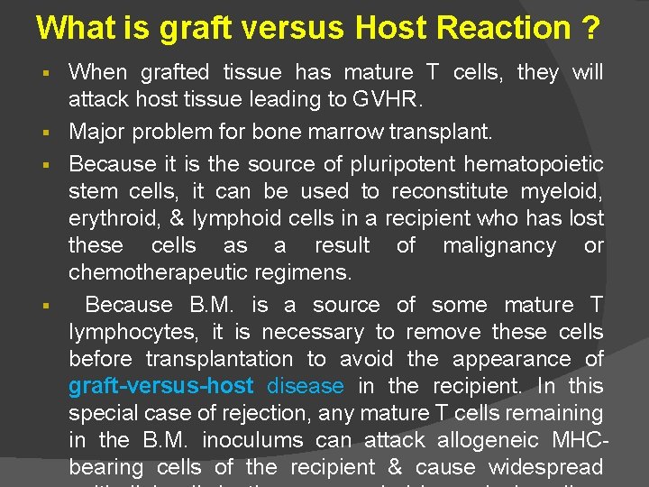 What is graft versus Host Reaction ? When grafted tissue has mature T cells,