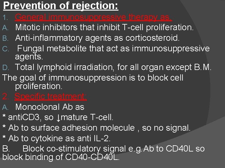 Prevention of rejection: General immunosuppressive therapy as, Mitotic inhibitors that inhibit T-cell proliferation. Anti-inflammatory