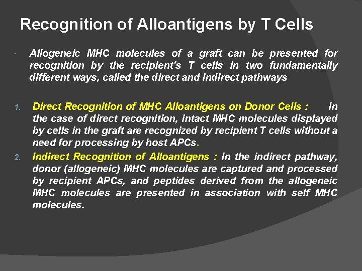 Recognition of Alloantigens by T Cells Allogeneic MHC molecules of a graft can be