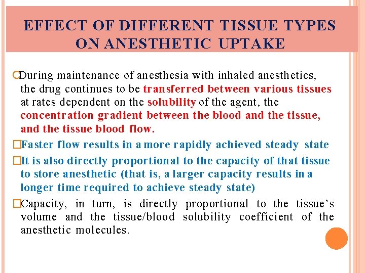 EFFECT OF DIFFERENT TISSUE TYPES ON ANESTHETIC UPTAKE During maintenance of anesthesia with inhaled