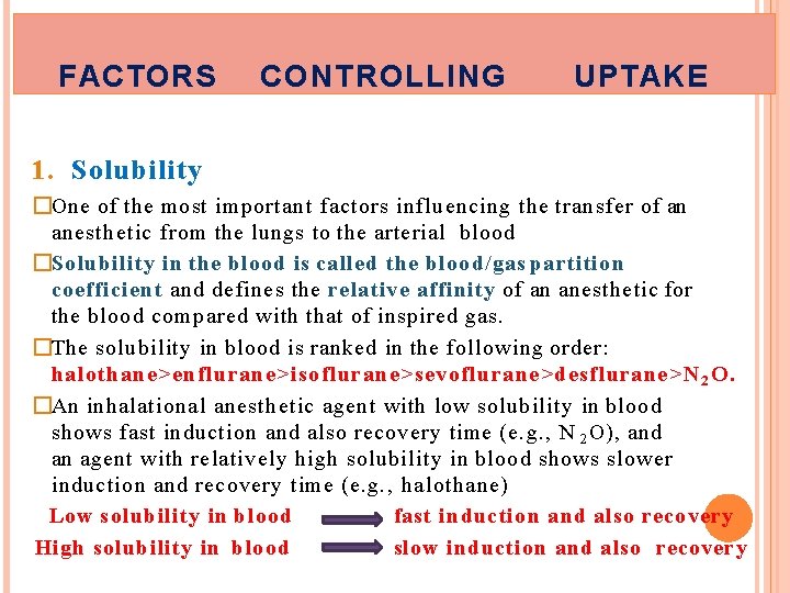 FACTORS CONTROLLING UPTAKE 1. Solubility �One of the most important factors influencing the transfer