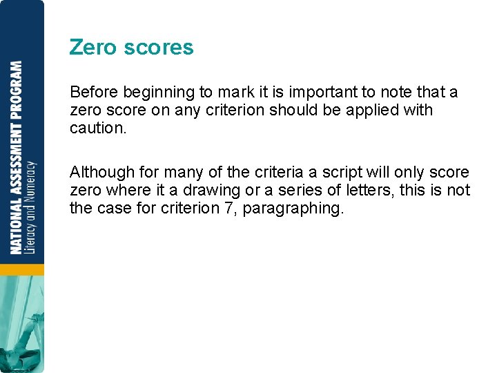 Zero scores Before beginning to mark it is important to note that a zero