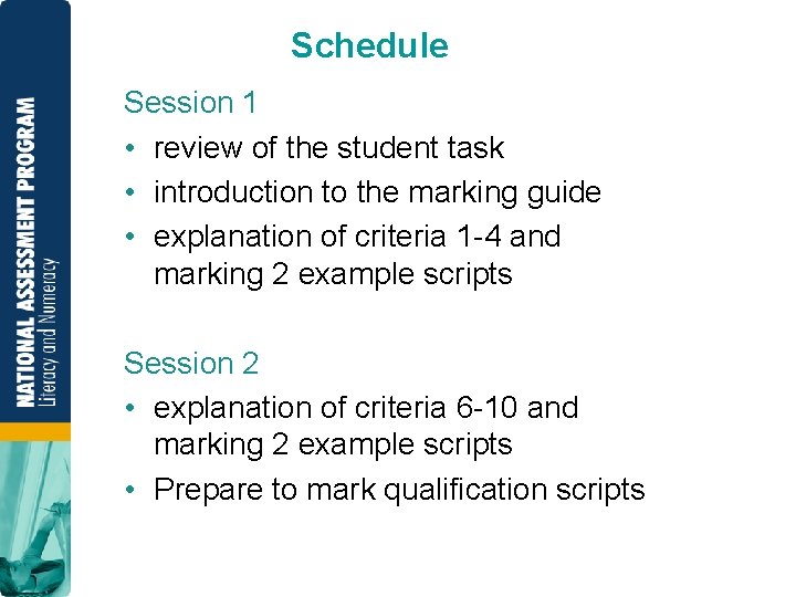 Schedule Session 1 • review of the student task • introduction to the marking