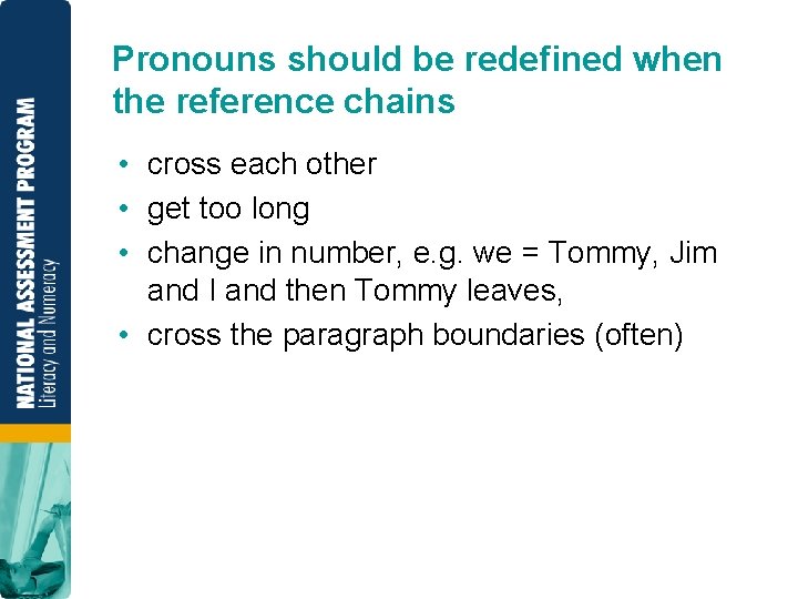 Pronouns should be redefined when the reference chains • cross each other • get