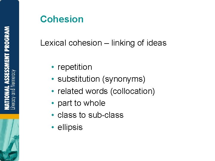 Cohesion Lexical cohesion – linking of ideas • • • repetition substitution (synonyms) related