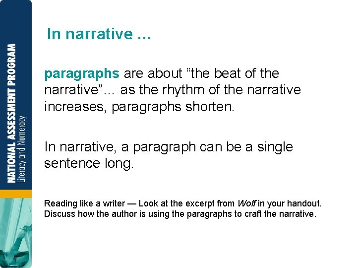 In narrative … paragraphs are about “the beat of the narrative”… as the rhythm