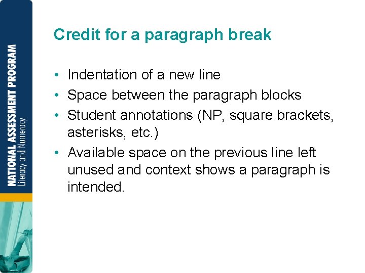 Credit for a paragraph break • Indentation of a new line • Space between