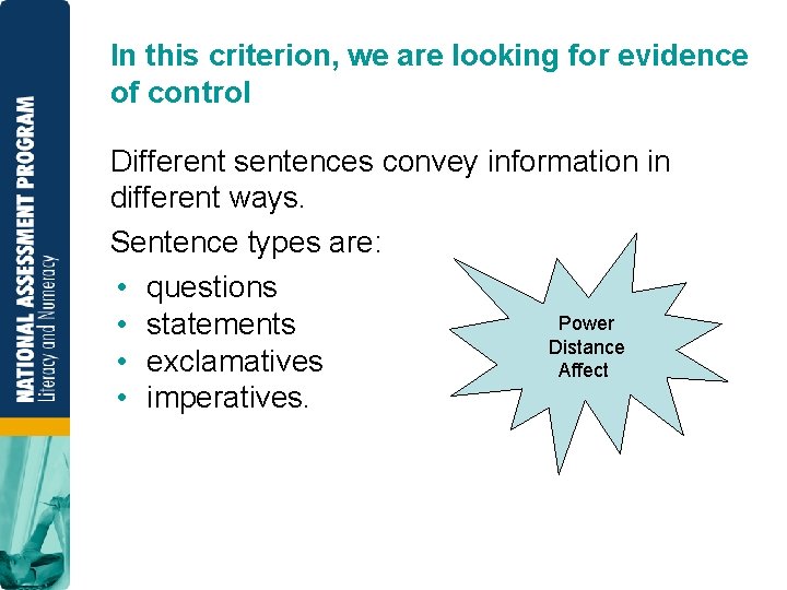 In this criterion, we are looking for evidence of control Different sentences convey information