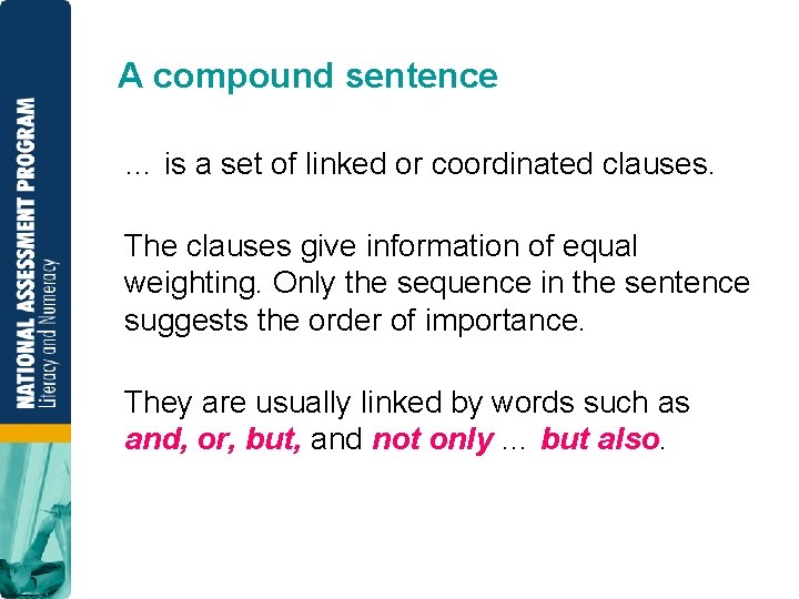 A compound sentence … is a set of linked or coordinated clauses. The clauses