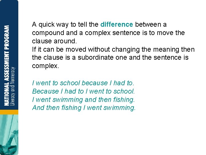 A quick way to tell the difference between a compound a complex sentence is