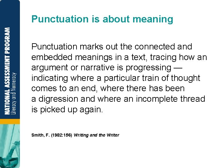 Punctuation is about meaning Punctuation marks out the connected and embedded meanings in a