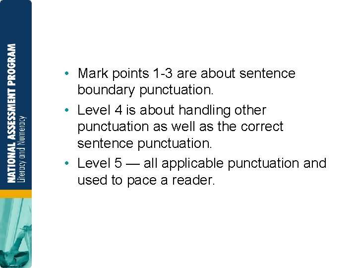  • Mark points 1 3 are about sentence boundary punctuation. • Level 4