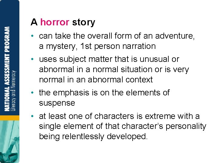 A horror story • can take the overall form of an adventure, a mystery,