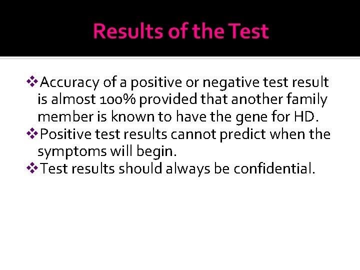 v. Accuracy of a positive or negative test result is almost 100% provided that