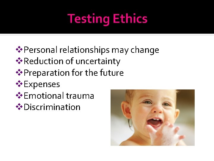 v. Personal relationships may change v. Reduction of uncertainty v. Preparation for the future