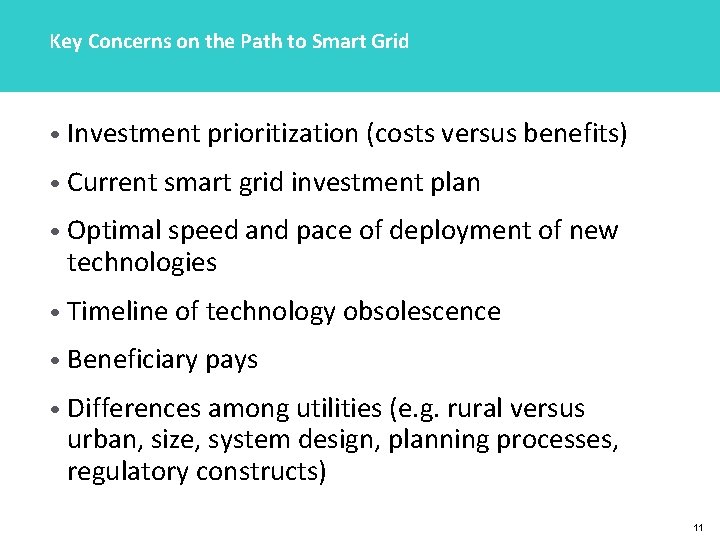 Key Concerns on the Path to Smart Grid • Investment prioritization (costs versus benefits)