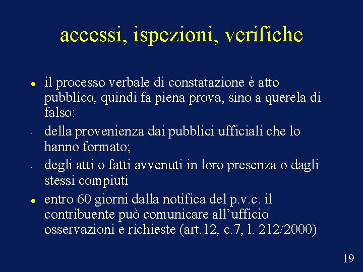 accessi, ispezioni, verifiche • • il processo verbale di constatazione è atto pubblico, quindi