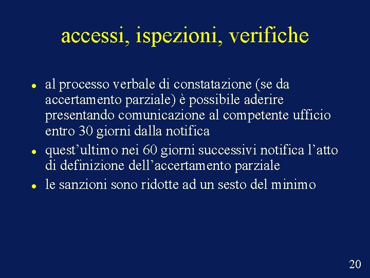 accessi, ispezioni, verifiche al processo verbale di constatazione (se da accertamento parziale) è possibile