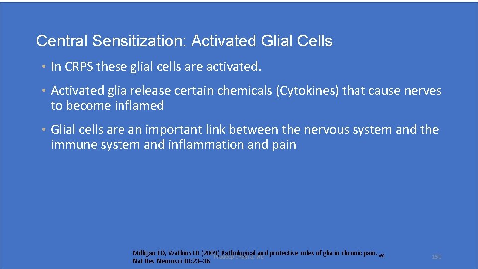 Central Sensitization: Activated Glial Cells • In CRPS these glial cells are activated. •