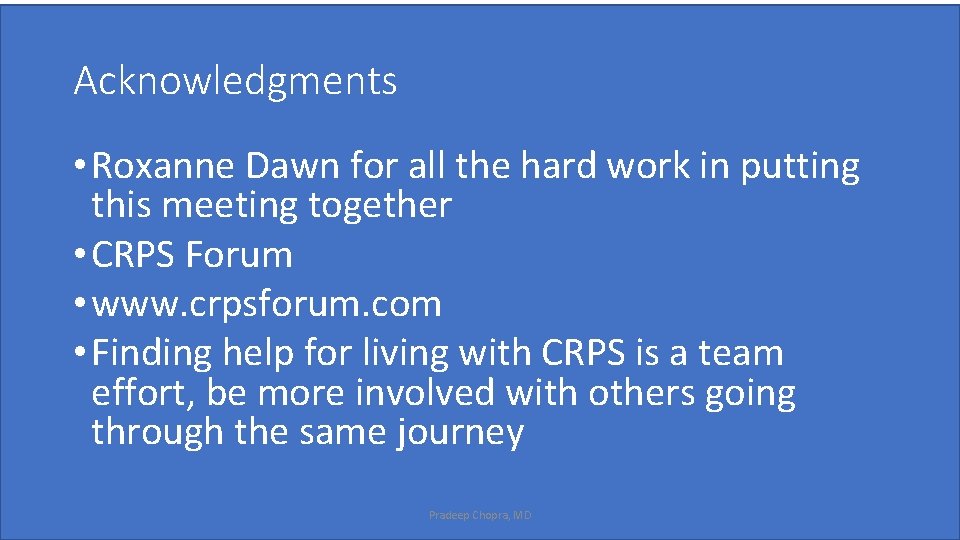 Acknowledgments • Roxanne Dawn for all the hard work in putting this meeting together