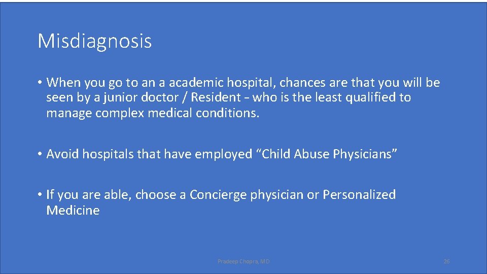 Misdiagnosis • When you go to an a academic hospital, chances are that you
