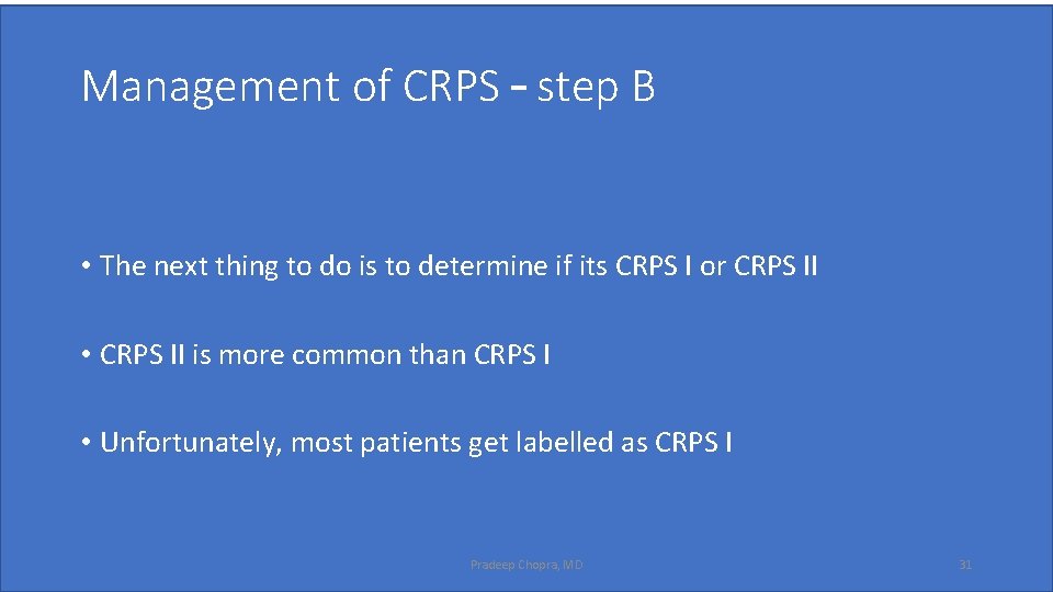 Management of CRPS – step B • The next thing to do is to