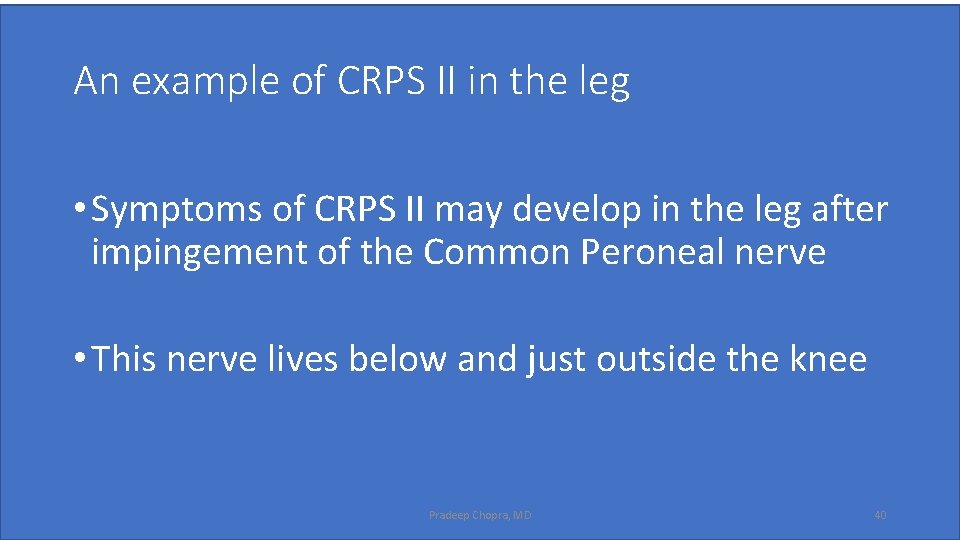 An example of CRPS II in the leg • Symptoms of CRPS II may