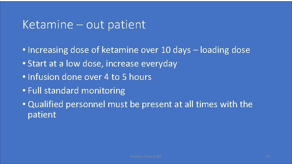 Ketamine – out patient • Increasing dose of ketamine over 10 days – loading