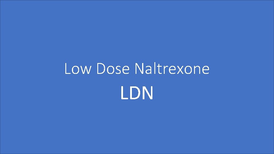 Low Dose Naltrexone LDN 