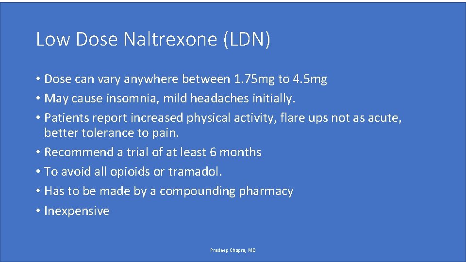 Low Dose Naltrexone (LDN) • Dose can vary anywhere between 1. 75 mg to