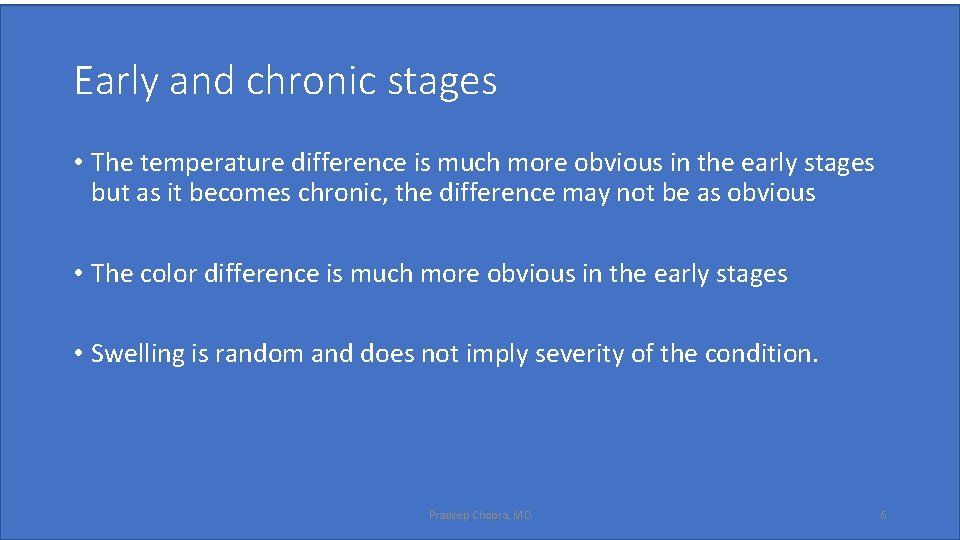 Early and chronic stages • The temperature difference is much more obvious in the