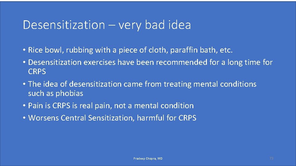 Desensitization – very bad idea • Rice bowl, rubbing with a piece of cloth,