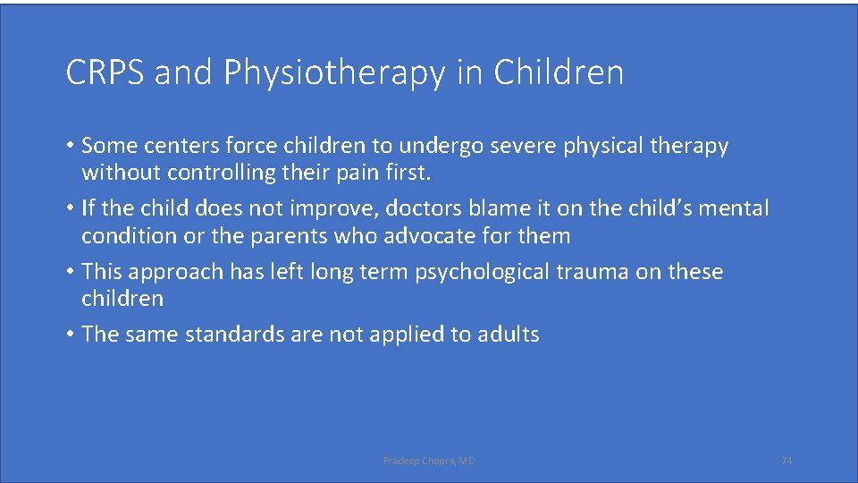 CRPS and Physiotherapy in Children • Some centers force children to undergo severe physical