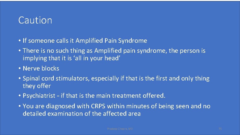 Caution • If someone calls it Amplified Pain Syndrome • There is no such