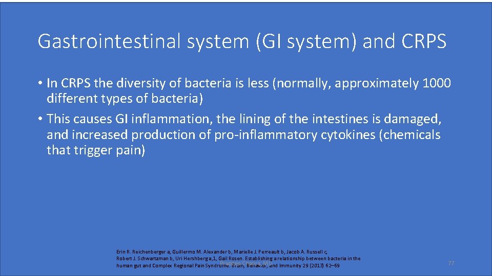 Gastrointestinal system (GI system) and CRPS • In CRPS the diversity of bacteria is