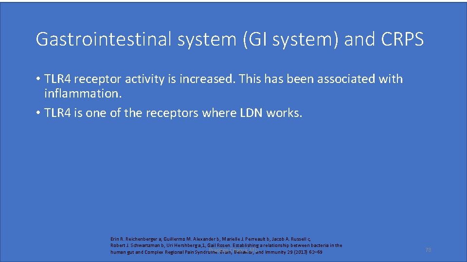 Gastrointestinal system (GI system) and CRPS • TLR 4 receptor activity is increased. This