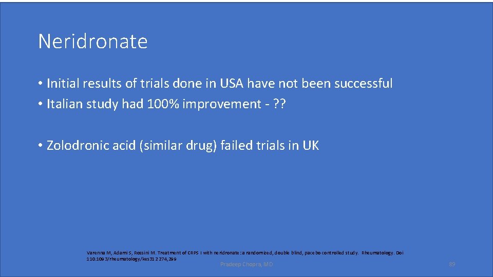 Neridronate • Initial results of trials done in USA have not been successful •